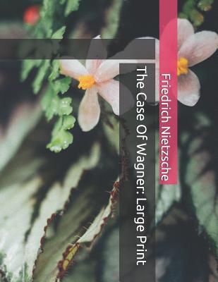 The Case Of Wagner: Large Print