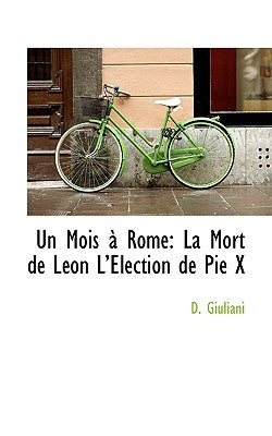 Un Mois Rome: La Mort de L on L Lection de Pie X