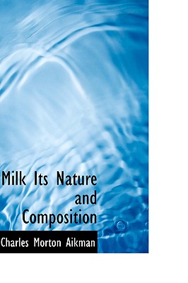 Milk Its Nature and Composition