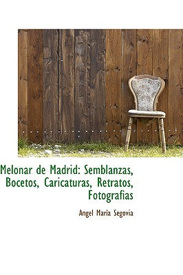 Melonar de Madrid: Semblanzas, Bocetos, Caricaturas, Retratos, Fotografias