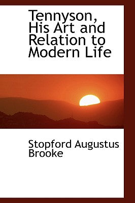 Tennyson, His Art and Relation to Modern Life