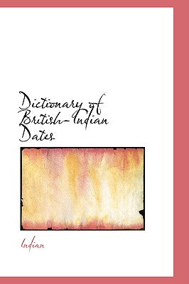 Dictionary of British-Indian Dates