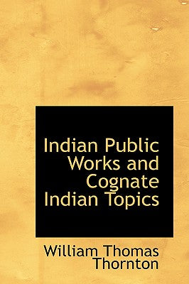 Indian Public Works and Cognate Indian Topics