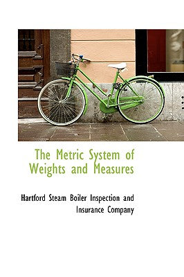 The Metric System of Weights and Measures