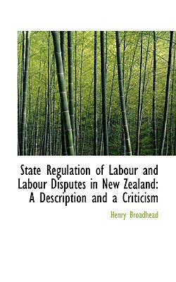 State Regulation of Labour and Labour Disputes in New Zealand: A Description and a Criticism