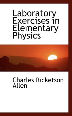 Laboratory Exercises in Elementary Physics