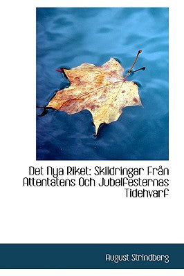 Det Nya Riket: Skildringar Fr N Attentatens Och Jubelfesternas Tidehvarf