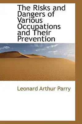 The Risks and Dangers of Various Occupations and Their Prevention