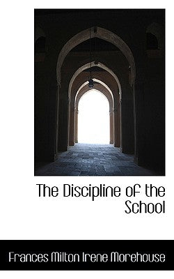 The Discipline of the School