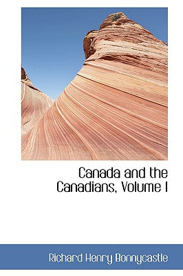 Canada and the Canadians, Volume I