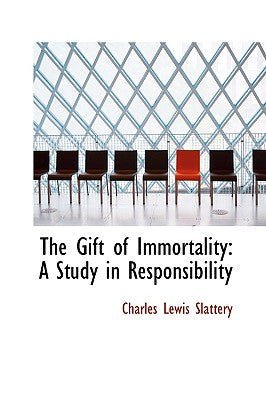 The Gift of Immortality: A Study in Responsibility