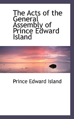 The Acts of the General Assembly of Prince Edward Island