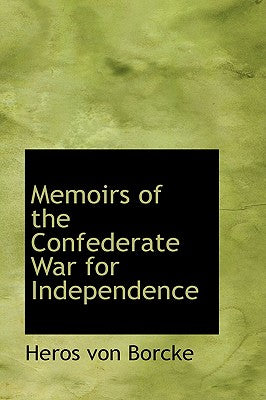 Memoirs of the Confederate War for Independence