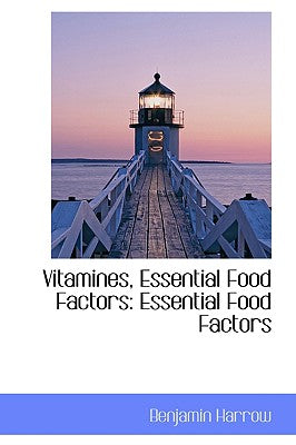 Vitamines, Essential Food Factors: Essential Food Factors