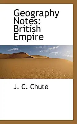 Geography Notes: British Empire