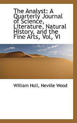 The Analyst: A Quarterly Journal of Science, Literature, Natural History, and the Fine Arts, Vol, VI