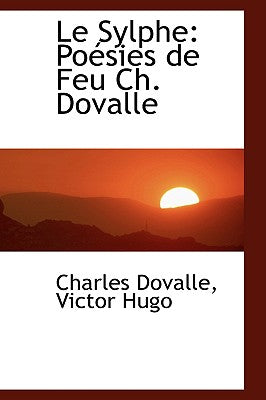 Le Sylphe: Po Sies de Feu Ch. Dovalle