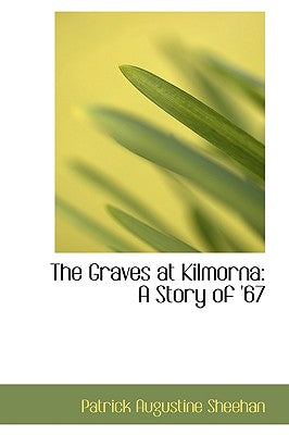The Graves at Kilmorna: A Story of '67