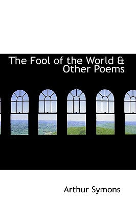 The Fool of the World & Other Poems