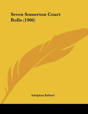 Seven Somerton Court Rolls (1906)