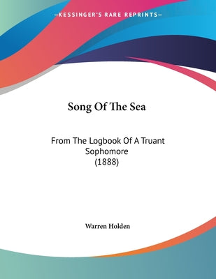 Song Of The Sea: From The Logbook Of A Truant Sophomore (1888)