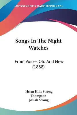 Songs In The Night Watches: From Voices Old And New (1888)