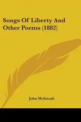 Songs Of Liberty And Other Poems (1882)