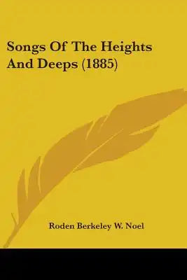 Songs Of The Heights And Deeps (1885)