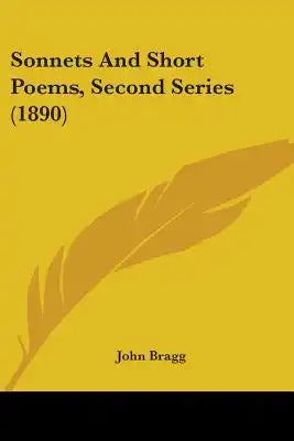 Sonnets And Short Poems, Second Series (1890)