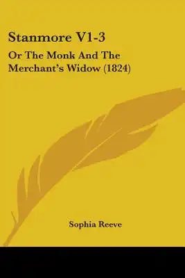 Stanmore V1-3: Or The Monk And The Merchant's Widow (1824)