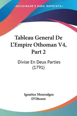 Tableau General De L'Empire Othoman V4, Part 2: Divise En Deux Parties (1791)