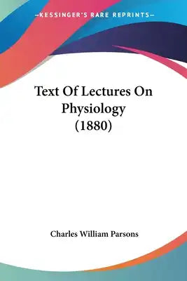 Text Of Lectures On Physiology (1880)