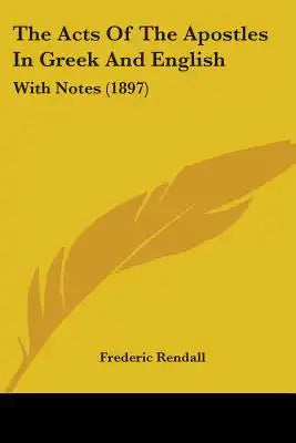 The Acts Of The Apostles In Greek And English: With Notes (1897)