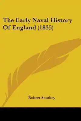 The Early Naval History Of England (1835)