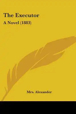 The Executor: A Novel (1883)