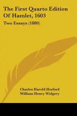 The First Quarto Edition Of Hamlet, 1603: Two Essays (1880)