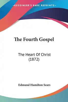 The Fourth Gospel: The Heart Of Christ (1872)