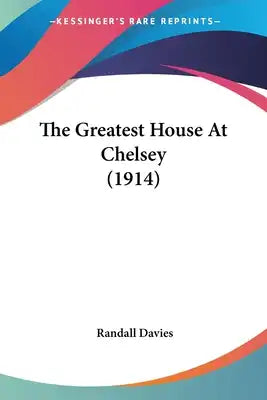 The Greatest House At Chelsey (1914)