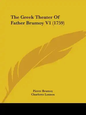 The Greek Theater Of Father Brumoy V1 (1759)