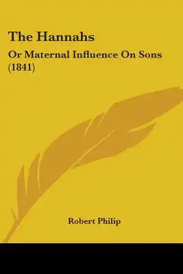 The Hannahs: Or Maternal Influence On Sons (1841)