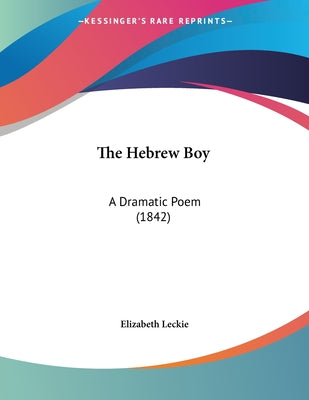 The Hebrew Boy: A Dramatic Poem (1842)