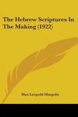 The Hebrew Scriptures In The Making (1922)
