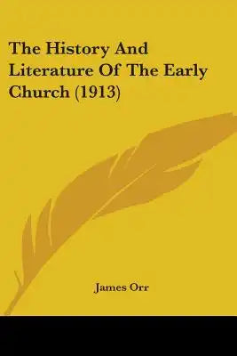 The History And Literature Of The Early Church (1913)
