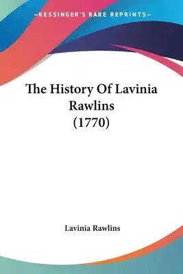 The History Of Lavinia Rawlins (1770)