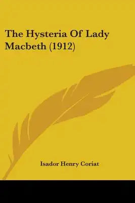 The Hysteria Of Lady Macbeth (1912)