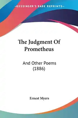 The Judgment Of Prometheus: And Other Poems (1886)
