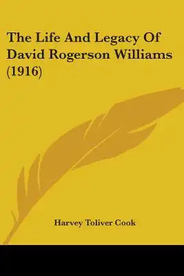 The Life And Legacy Of David Rogerson Williams (1916)