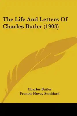 The Life And Letters Of Charles Butler (1903)