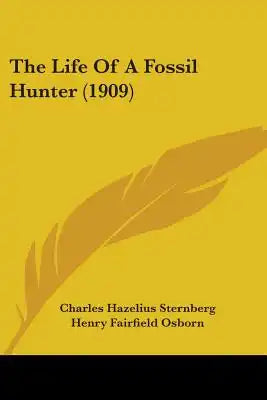 The Life Of A Fossil Hunter (1909)