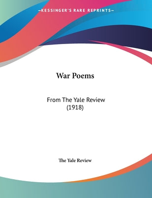 War Poems: From The Yale Review (1918)